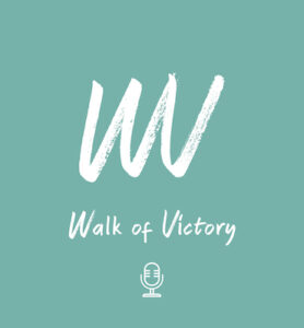 Walkofvictory podcast